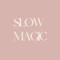 Slow Magic
