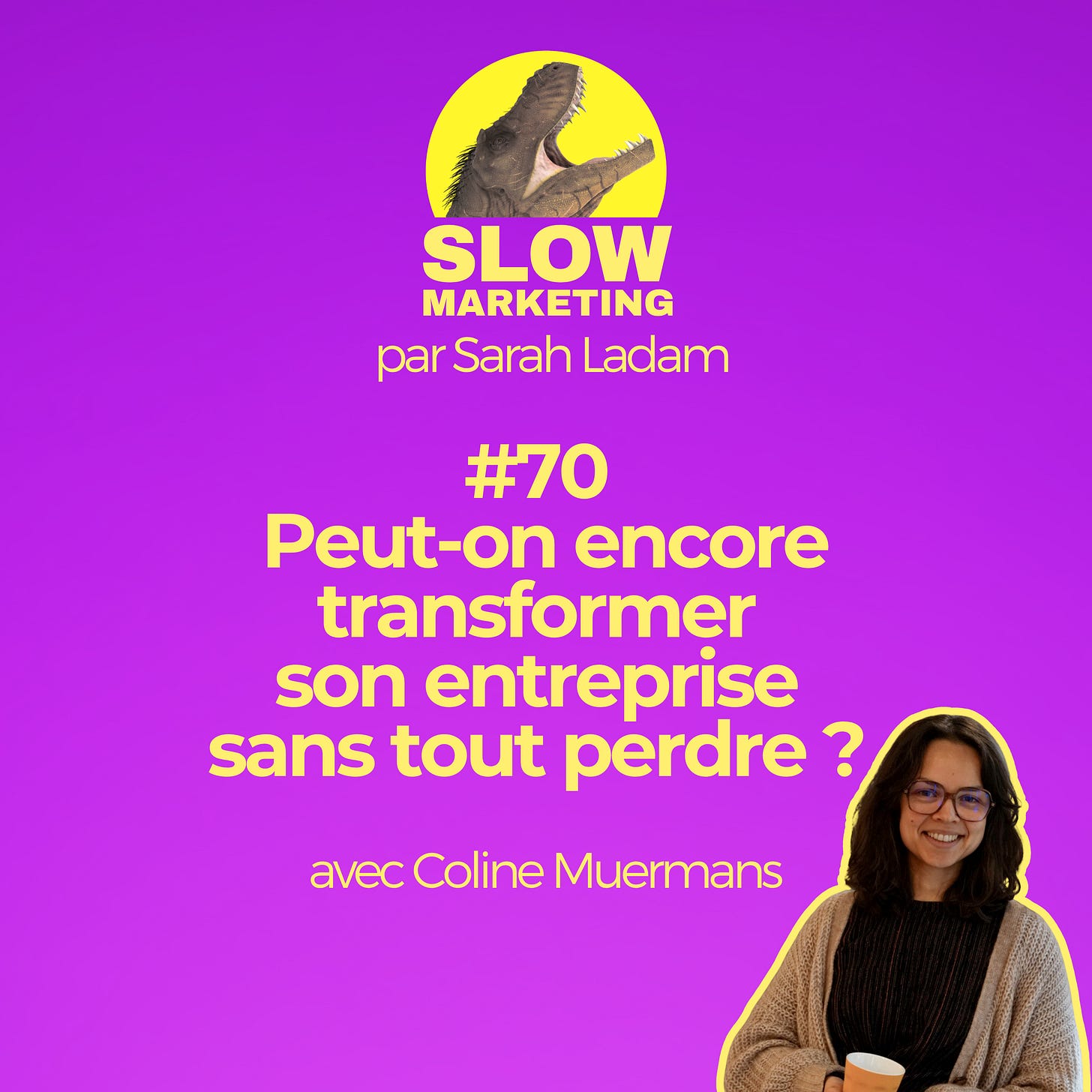 Vignette épisode 70 - #70 - Peut-on encore transformer son entreprise sans tout perdre ? avec Coline Muermans de Realco, par Sarah Ladam