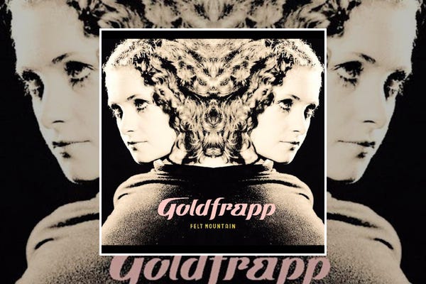 Goldfrapp : Felt Mountain (2000) Goldfrapp : Felt Mountain (2000)