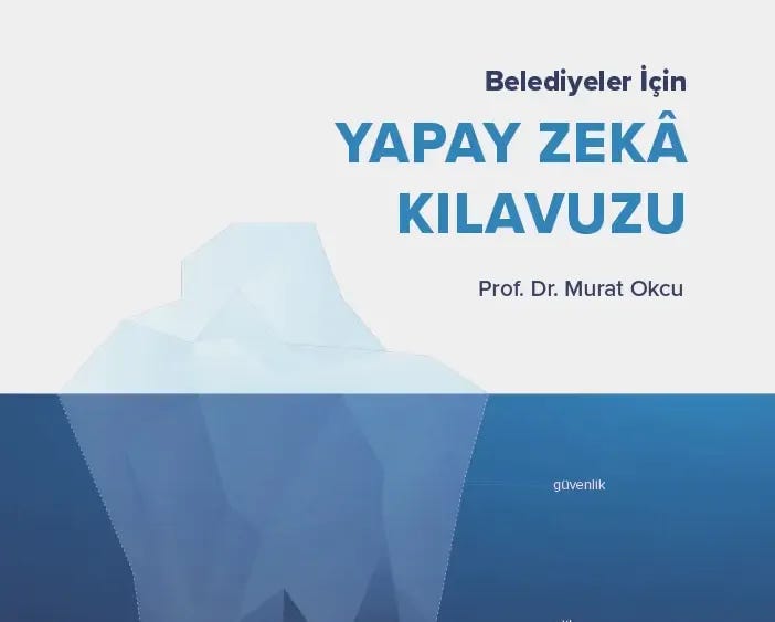 Belediyeler İçin Yapay Zekâ Kılavuzu - MBB Kültür Yayınları