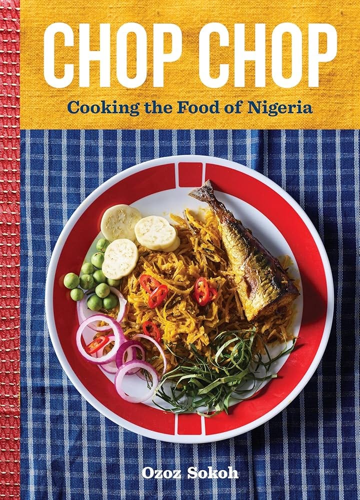 Chop Chop: Cooking the Food of Nigeria