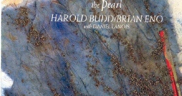 Electronic Music Critic: Harold Budd & Brian Eno - The Pearl