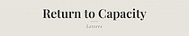 Return to Capacity Letters