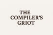 The Compiler’s Griot