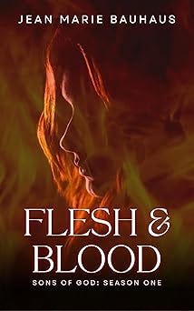 Flesh and Blood: Sons of God: Season One