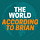 The World According to Brian