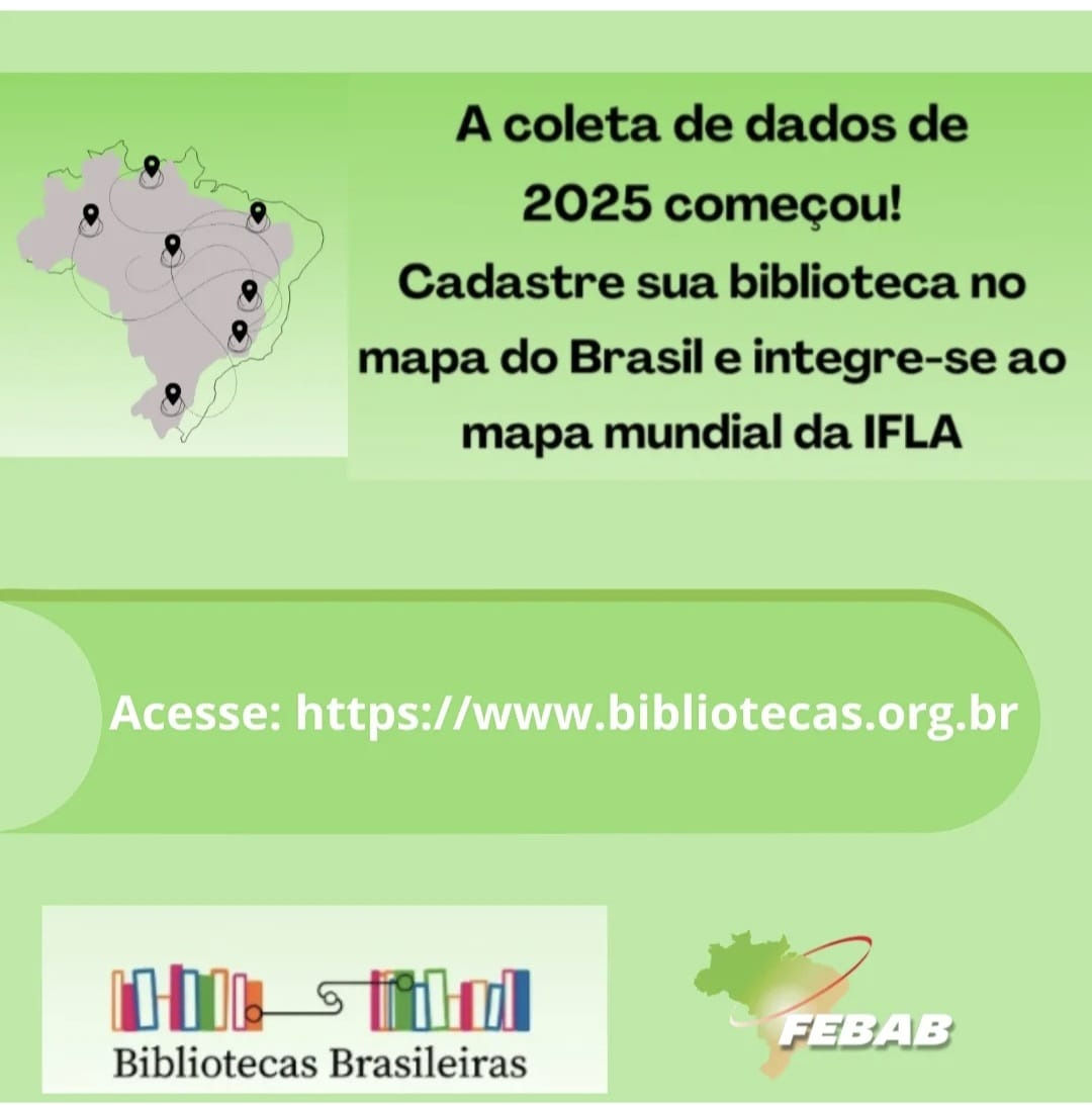 #descrevemospravocê  Card digital em tons de verde anuncia: “A coleta de dados de 2025 começou! Cadastre sua biblioteca no mapa do Brasil e integre-se ao mapa mundial da IFLA.” A chamada incentiva bibliotecas a se registrarem no site indicado para fazer parte do mapeamento global.  No canto superior esquerdo, há uma ilustração do mapa do Brasil em cinza claro, com oito marcadores de localização conectados por linhas curvas, representando diferentes bibliotecas espalhadas pelo país.  Logo abaixo do texto principal, em destaque sobre uma faixa verde mais escura, está o endereço do site: https://www.bibliotecas.org.br, em letras brancas grandes.  Na parte inferior do card, à esquerda, está o logotipo “Bibliotecas Brasileiras”, formado por livros coloridos sobre uma linha curva preta. À direita, o logotipo da FEBAB (Federação Brasileira de Associações de Bibliotecários), com o desenho de um mapa do Brasil em verde claro, sobreposto por um círculo vermelho e a sigla FEBAB em letras brancas com sombra.  A identidade visual do card é clara, direta e institucional, com foco em mobilização e visibilidade das bibliotecas brasileiras.