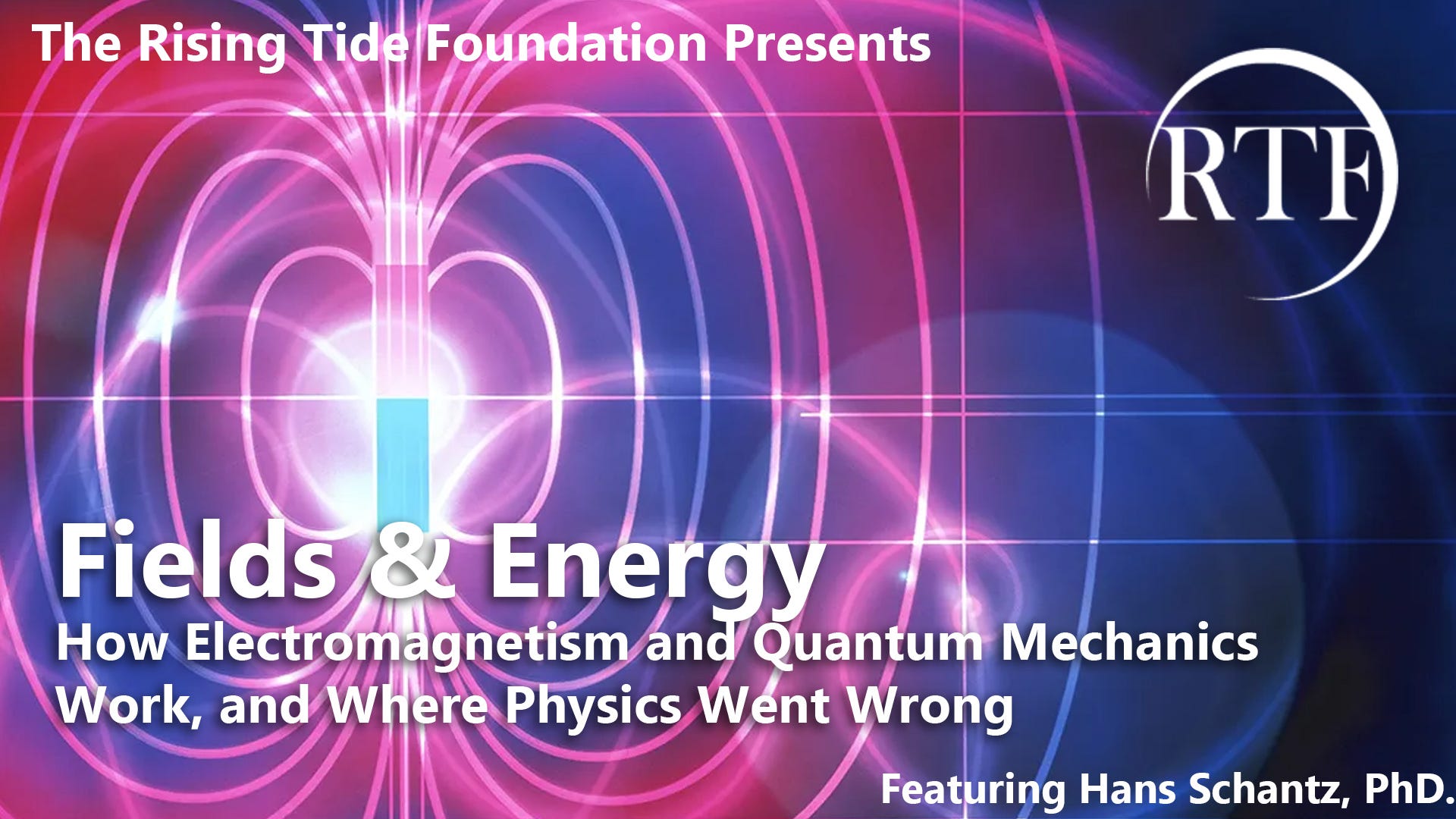 RTF lecture invitation: Fields & Energy (How Electromagnetism and ...