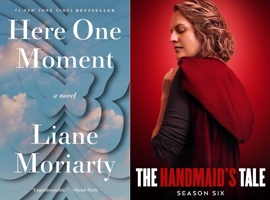 Cover art for the novel Here One Moment by Liane Moriarty and the TV show The Handmaid's Tale