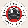 Deadly Passions, Terrible Joys