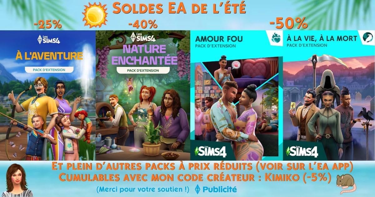 Peut être une image de texte qui dit ’-25% SIMS4 À AL'AVENTURE SOLDES EA DE L'ÉTÉ -40% SIMS4 NATURE ENCHANTÉE PACK D'EXTENSION PACK PACKD'EXTENSION TENSION AMOUR FOU PACK D'EXTENSION -50% ALAVIE,ALAMOR À LA VIE, ÀLA À LA MORT PACK PACKD'EXTENSION D'EXTENSION AMAAI #SIMS4 SIMS4 ET PLEIN D' D'AUTRES PACKS A PRIX RÉDUITS (VOIR SUR ' APP) CUMULABLES AVEC MON CODE CRÉATEUR ΚιΜΙΚΟ (-5%) (Merci pour votre soutien !) Publicité’ Peut être une image de texte qui dit ’-25% SIMS4 À AL'AVENTURE SOLDES EA DE L'ÉTÉ -40% SIMS4 NATURE ENCHANTÉE PACK D'EXTENSION PACK PACKD'EXTENSION TENSION AMOUR FOU PACK D'EXTENSION -50% ALAVIE,ALAMOR À LA VIE, ÀLA À LA MORT PACK PACKD'EXTENSION D'EXTENSION AMAAI #SIMS4 SIMS4 ET PLEIN D' D'AUTRES PACKS A PRIX RÉDUITS (VOIR SUR ' APP) CUMULABLES AVEC MON CODE CRÉATEUR ΚιΜΙΚΟ (-5%) (Merci pour votre soutien !) Publicité’