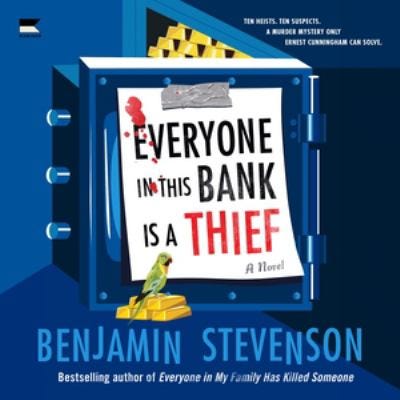 Everyone in This Bank is a Thief: A Novel by Benjamin Stevenson