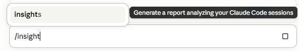 Claude Code slash command autocomplete showing "/insights" described as "Generate a report analyzing your Claude Code sessions." Claude Code slash command autocomplete showing "/insights" described as "Generate a report analyzing your Claude Code sessions."