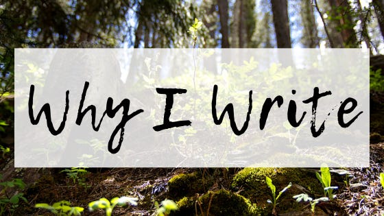 Why I Write | Treefall Writing