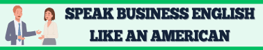 Speak Business English Like an American Newsletter