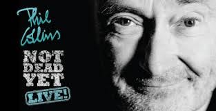 Image result for still not dead yet phil collins tour 2018 Image result for still not dead yet phil collins tour 2018