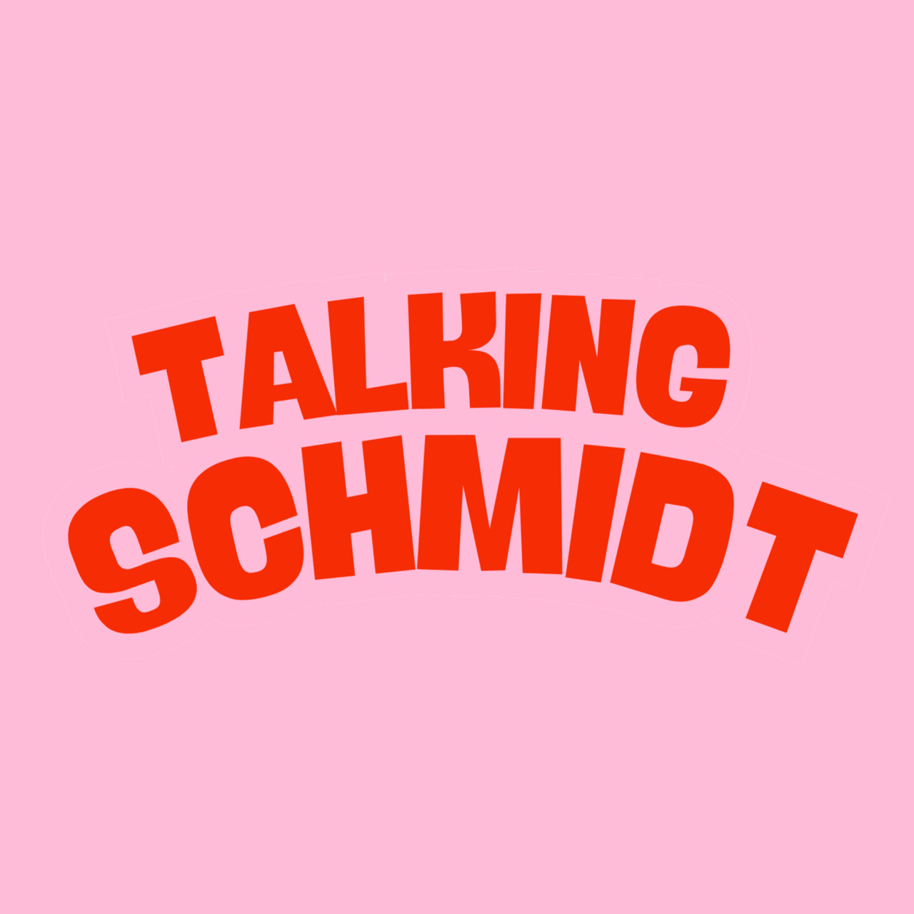 Talking Schmidt