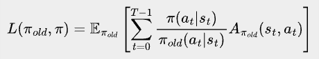 \bbox[#eeeeee, 8px]{
L(\pi_{old}, \pi)=\mathbb{E}_{\pi_{old}} \left[\sum_{t=0}^{T-1} \frac{\pi(a_t|s_t)}{\pi_{old}(a_t|s_t)} A_{\pi_{old}}(s_{t}, a_{t}) \right]
}