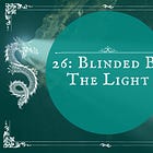 26: Blinded By The Light
