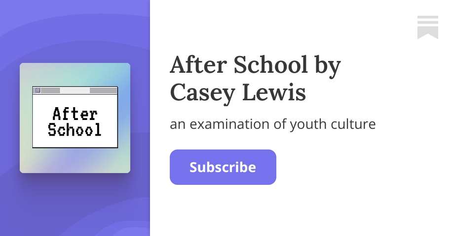 After School by Casey Lewis | Substack