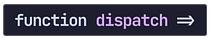 Function Dispatch
