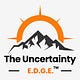 The Uncertainty E.D.G.E.™