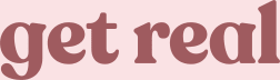 get real
