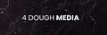 4 DOUGH MEDIA Newsletter