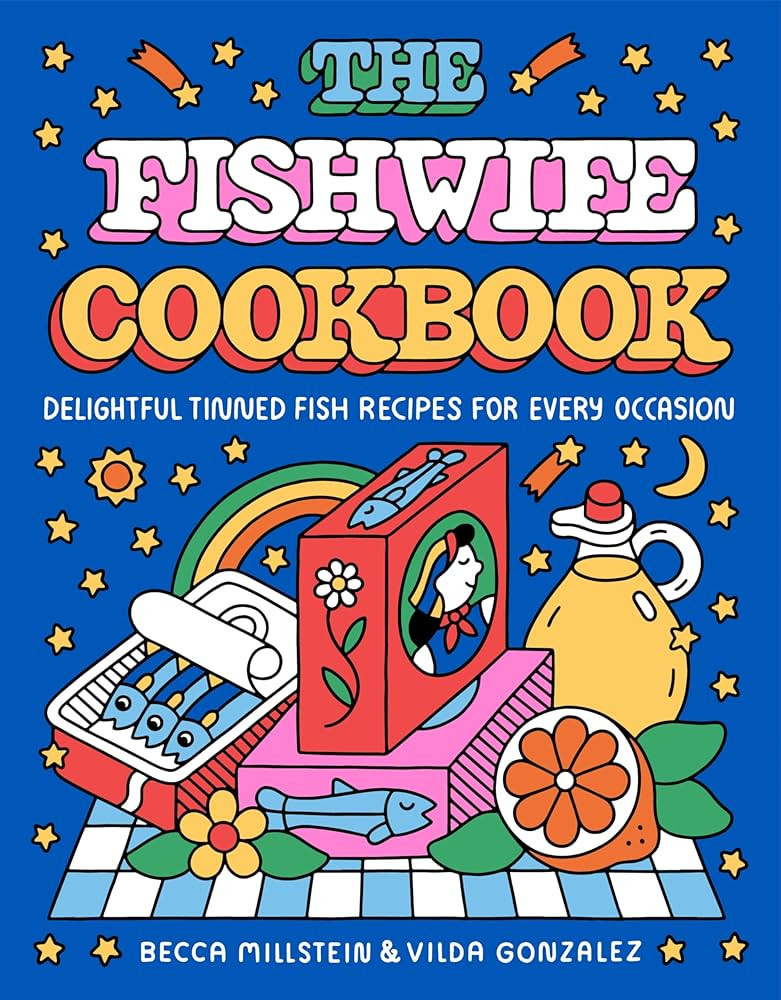 The Fishwife Cookbook: Delightful Tinned Fish Recipes for Every Occasion (A  Sustainable and Wholesome Fish Cookbook, Discover the Versatility of ...