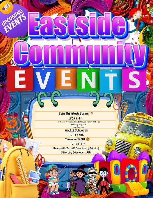 May be an image of ‎crowd and ‎text that says '‎UPCOMING UPCOUNGS EVENTS EVENTS Eastside Community E E E N T S مم دک Spin the Block Spring 1704 E 4th 3orhAnnual Charles Rase &RoSeH HarksonT Tishing Derby saturday TLth Sirmons School Back 1704€ 4th trunk treat 1704 E4th 4th 5th Annual Eastside Community Event 卓 Saturday December 19th 0‎'‎‎