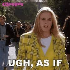 Ugh As If GIF - Ugh As If Cher - Discover & Share GIFs
