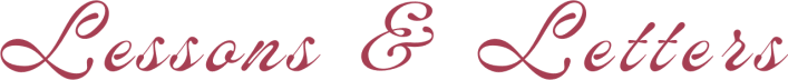 Lessons & Letters
