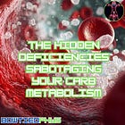 The Hidden Deficiencies Sabotaging Your Carb Metabolism (Part 1)