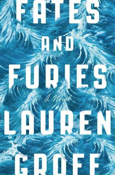 Fates and Furies by Lauren Groff Fates and Furies by Lauren Groff