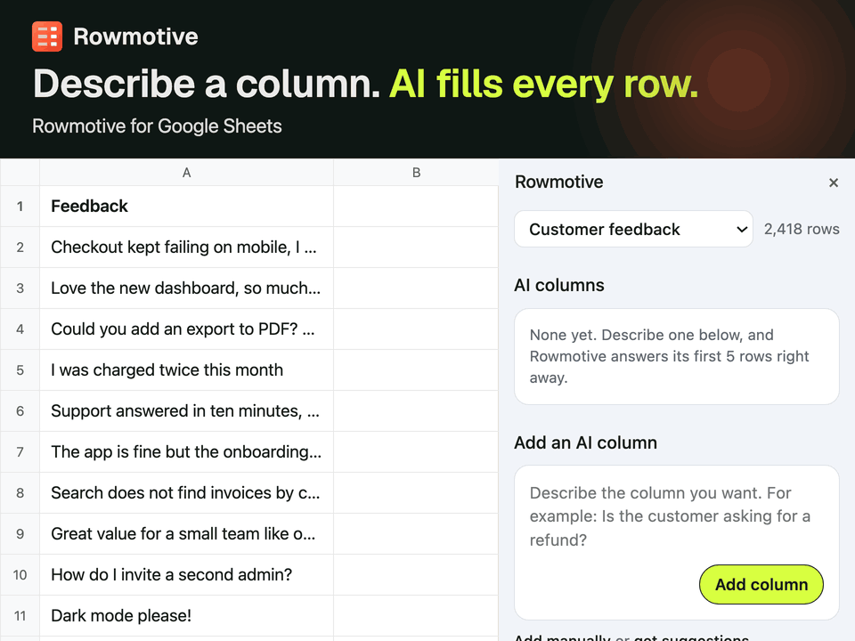 Rowmotive in Google Sheets: describe a column, check the first 5 answers, fill the rest. Sample data. Rowmotive in Google Sheets: describe a column, check the first 5 answers, fill the rest. Sample data.
