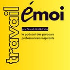 Travail émoi – podcast
