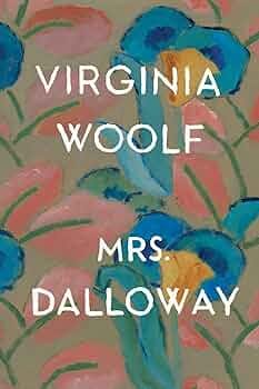 Mrs. Dalloway: The Virginia Woolf Library Authorized Edition:  9780156628709: Woolf, Virginia: Books - Amazon.com