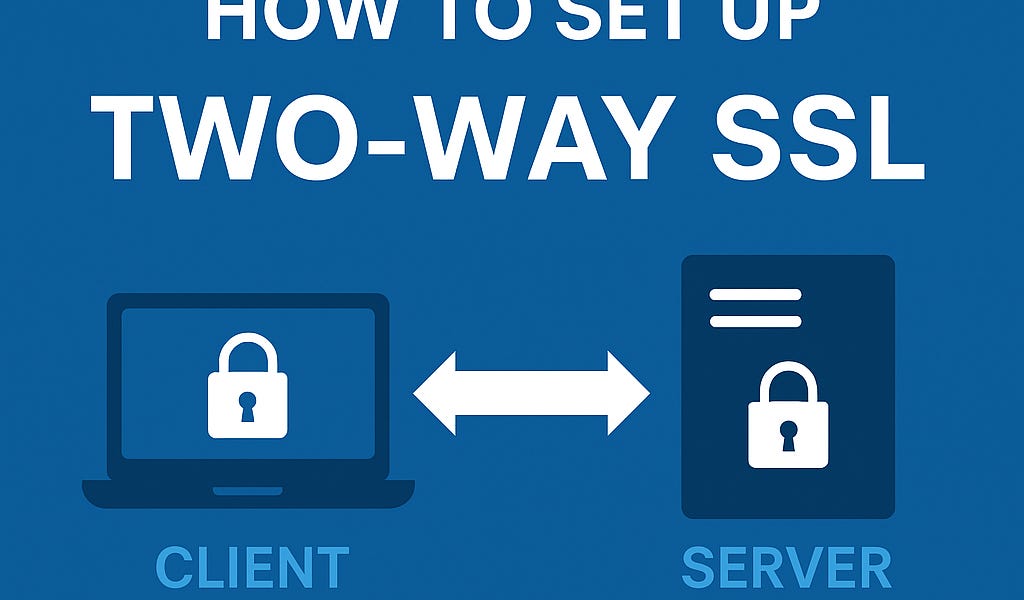 Two-Way SSL ဆိုတာဘာလဲ၊ ဘယ်လို Set Up လုပ်မလဲ။