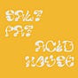 Salt Fat Acid House