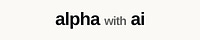 Alpha with AI