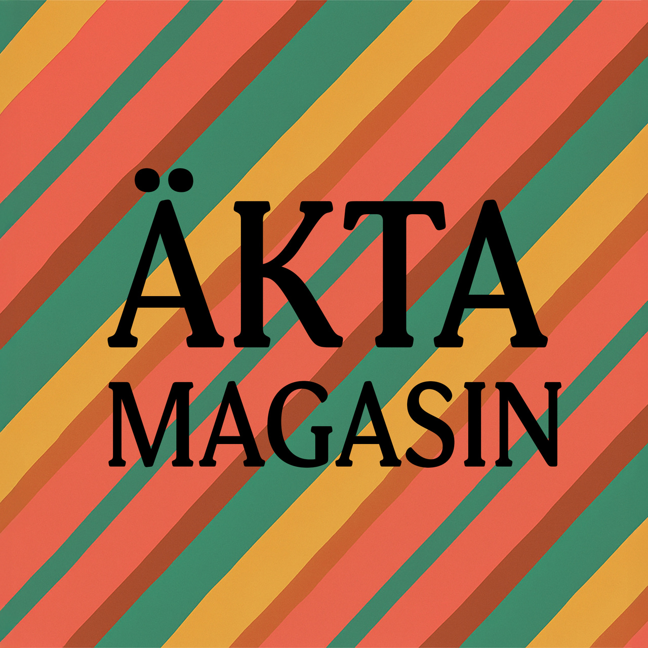 ÄKTA MAGASIN