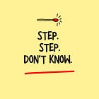Step. Step. Don't Know.
