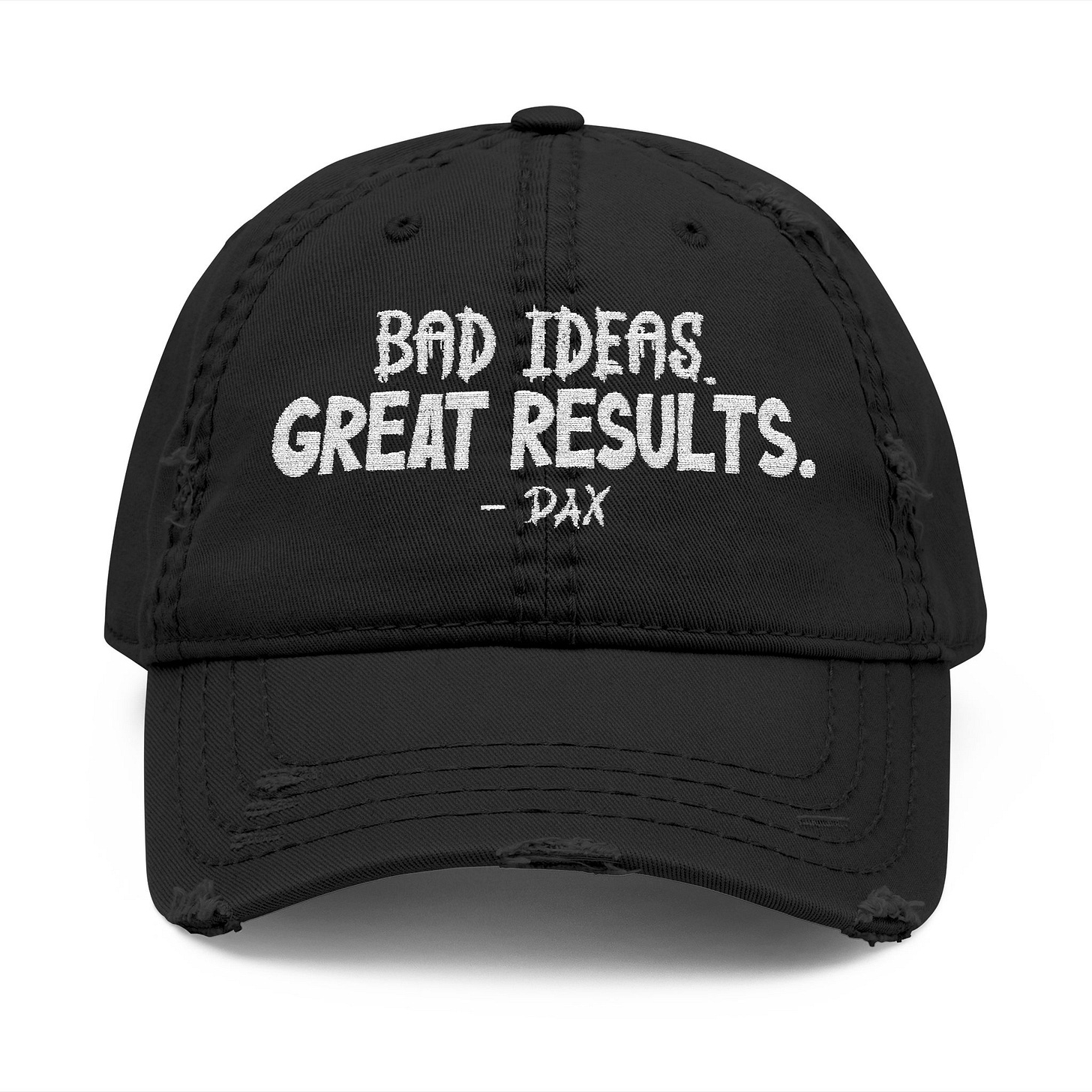 Jaime Buckley's 'Bad Idea, Great Results' Dax hat Jaime Buckley's 'Bad Idea, Great Results' Dax hat