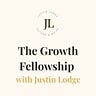 The Growth Fellowship with Justin Lodge