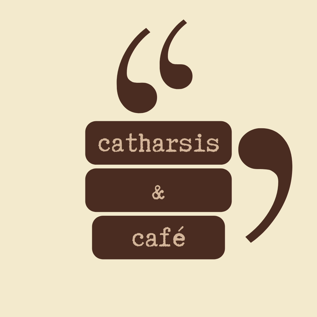 Catharsis & Café 