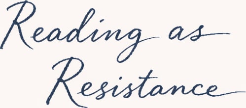 Reading as Resistance