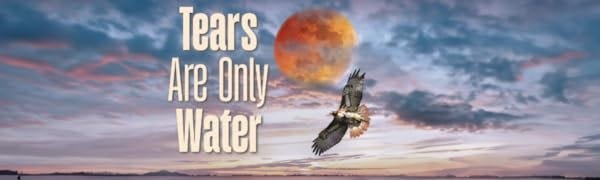 Tears Are Only Water