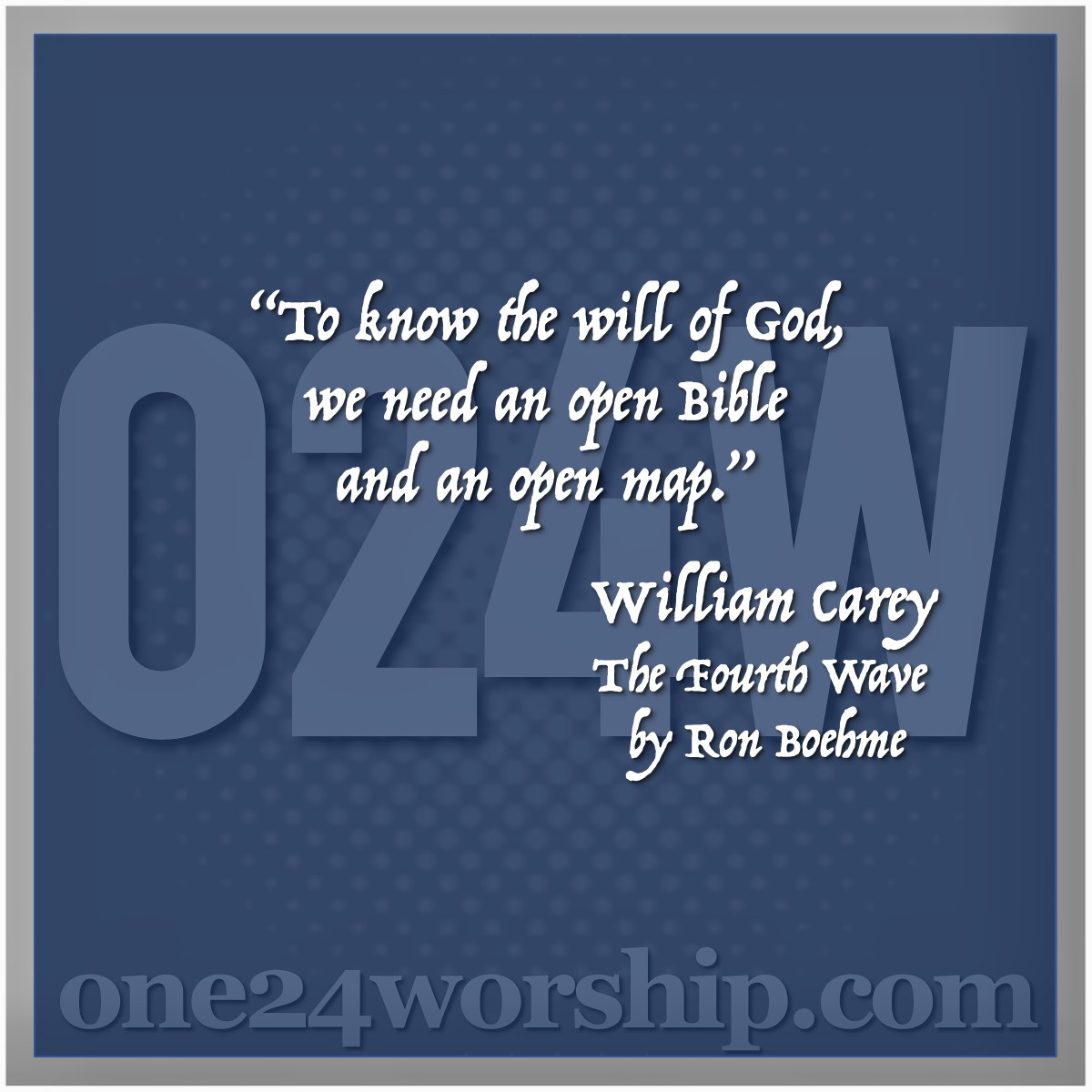 Image of the one24worship logo with William Carey quote superimposed.