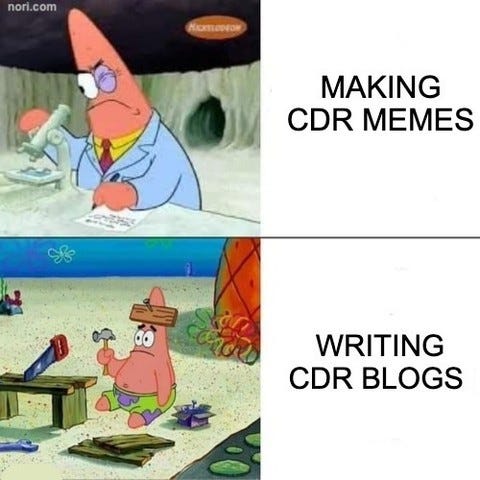 Two panels of Patrick Star. Top, in glasses at a microscope: "Making CDR memes." Bottom, holding a hammer over scattered planks: "Writing CDR blogs."