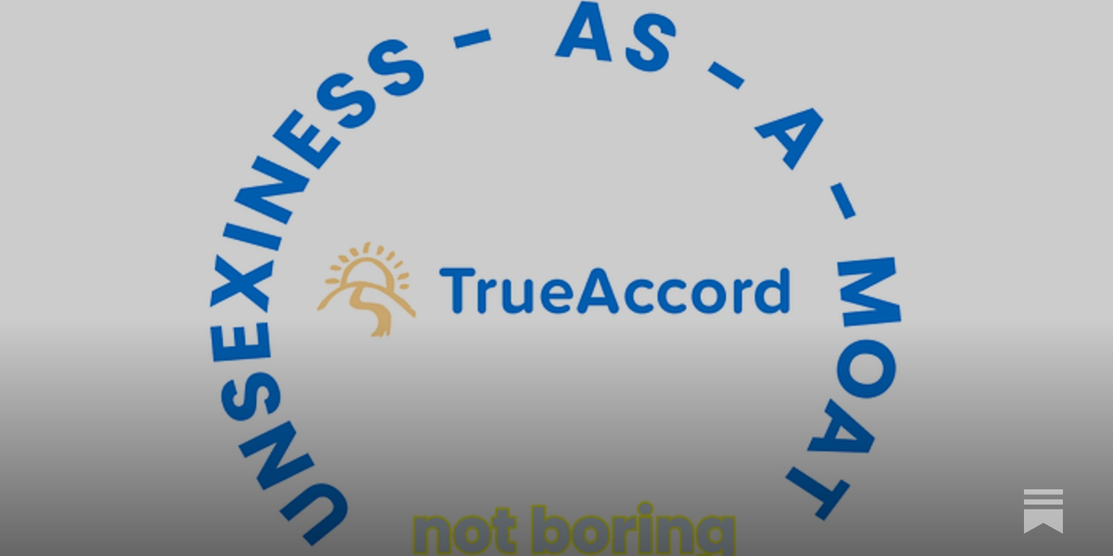 TrueAccord: Unsexiness-as-a-Moat